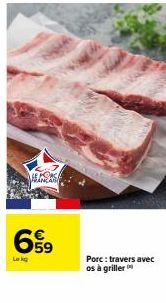 JEANCA  659⁹  Lekg  Porc: travers avec os à griller 