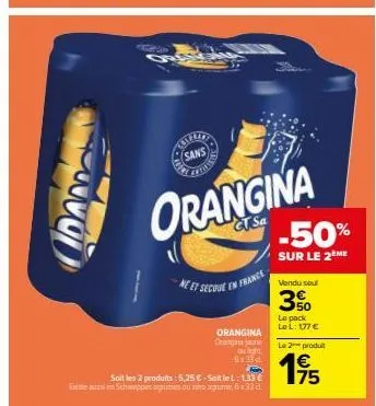 www  soit les 2 produits: 5,25 € esiste uten schweppes ogrumes au tom  orangina  gj sa  sans  dant  ne et secoue en france  orangina crangna jaune ou la frid b  soit le l: 1,33 € agrume, 6 x 32 c  -50