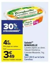 30%  d'économies  499  prix payé en cas  bonduelle carottes võples cabron ton  349  b  soit 1,50€ sur la carte remifidedicute carrefour.  spele cartes 1kg  salade bonduelle caroterapées au citron, tab