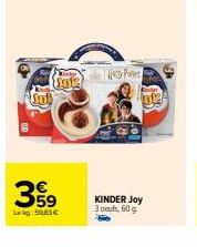 359  Le kg: 5083C  KINDER Joy 3 oeufs, 60 g 