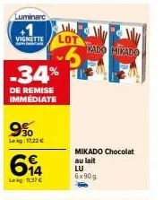 luminare  +1  vignette  -34%  de remise immédiate  9%  lekg: 17.22 €  614  lekg: 11.37 €  lu  lot  5  kado mikado  mikado chocolat au lait lu 6x90g 