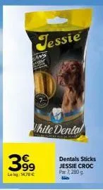 sans  jessie  399  lekg: 14.78 €  white dental  dentals sticks jessie croc par 7,280g 