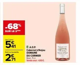 -68%  sur le 2  les 2 pour  541  soit la bouteile  29₁1  8 a.o.p. cabernet d'anjou domaine  du cormier rose, 75 d. vendu seul: 4,10 €. 