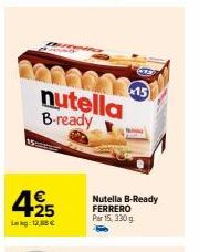 nutella B-ready  4225  Lkg-12.88 €  x15  Nutella B-Ready FERRERO Par 15, 330 g 