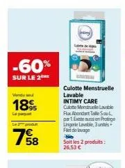 -60%  sur le 2me  vendu su  189  le peque  l2  7%8  58  qued  culotte menstruelle lavable  intimy care  culote menstrule lavable flux abondant talle soul. par 1 exteuen protige lingerie lavable 3unts 