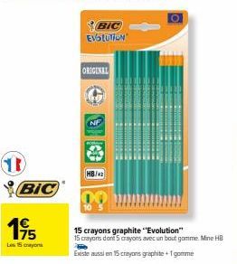 D  BIC  19/15  Les 15 crayons  BIC EVOLUTION  ORIGINAL  NF  15 crayons graphite “Evolution" 15 crayons dont 5 crayons avec un bout gomme. Mine HB  Existe aussi en 15 crayons graphite +1 gomme 