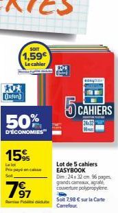 Oxford  SOIT  1,59€ Le cahier  50%  D'ÉCONOMIES  15%  Le lot Prix payé on casse Soit,  7⁹7  attie Ficle Duits  80%  easy  Lot de 5 cahiers EASYBOOK Dim 24 x 32 cm. 96 pages grands carreaux agrate, cou