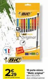 1  BIC  2,99  MAXI PACK  BIC  tave Matic  Original  10 porte-mines "Matic original" Mine HB 0,7mm. Avec embout gomme 