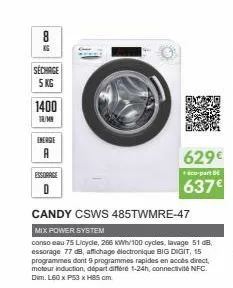 8  séchage 5 kg  1400  tr/mn  energie  a  essorage  0  629€  éco-part be  637€ 