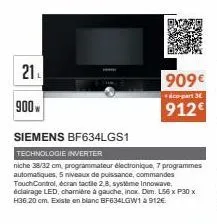 siemens bf634lgs1  technologie inverter  niche 38/32 cm, programmateur électronique, 7 programmes automatiques, 5 niveaux de puissance, commandes touchcontrol, écran tactile 2,8, système innowave, écl