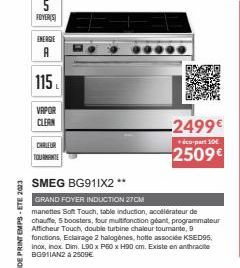 FOYERIS  ENERGIE  A  115  VAPOR CLEAN  CHRIEUR TOUTE  -2499€  éco-part 10  2509€  SMEG BG911X2 **  GRAND FOYER INDUCTION 27CM  manettes Soft Touch, table à uction, accélérateur de  chauffe, 5 boosters