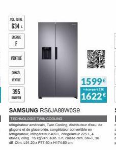 VOL TUTAL  634 L  ENERGIE F  VENTILE  CONGEL  VENTILE  395  E  SAMSUNG RS6JA88W0S9  TECHNOLOGIE TWIN COOLING  réfrigérateur américain, Twin Cooling, distributeur d'eau, de glaçons et de glace pilée,co