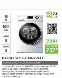 10  KG  1400  TR/MN  ENERGIE  A  ESSORAGE  HAIER HW100-B14636N-FR  MOTEUR DIRECT MOTION SILENCIEUX  conso eau 48 Licycle, 51 kWh/100 cycles, essorage 67 dB, tambour 65 litres, 16 programmes, 16 progra