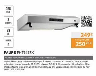 368  m3/h  3  vitesses  energie  d  faure fht6137x  filtre aluminium lavable en lave-vaisselle  largeur 60 cm, évacuation ou recyclage, 1 moteur, commande curseur en façade, clapet anti-retour, conso.