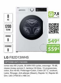 CO  1200  TR/M  ESSORAGE B  7,5  549€  éco-part 100  559€  LG F82D13WHS  OPTIONS ANTI-TACHES  conso eau 48 Licycle, 55 KW/100 cycles, assorage 78 dB, dasse niveau sonore C, tambour 55 ltres, 15 progra