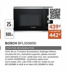 25₁  bosch bfl550mso  fonction decongelation  niche 38 cm, 5 niveaux de puissance, éclairage intérieur, minuterie 60 min, chamières à gauche, plateau tournant vere diamètre 31,5 cm, cavité acier inox,