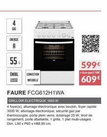 ENERGIE  A  55₁  EMAIL  USSE  FAURE FCG612H1WA  GRILLOIR ELECTRIQUE 1650 W  4 foyer(s), allumage électronique avec bouton, foyer rapide 3000 W, allumage électronique, sécurité gaz par thermocouple, po