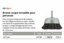 Brosse coupe torsadée pour perceuse  Pour un grandement de matière sur des larges surfaces en alle corrosion et la préparation des surfaces brutes-Latigehaalde  det les types de forts-du F:0,50 mm  0.