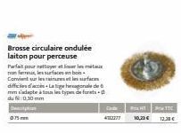 Brosse circulaire ondulée laiton pour perceuse Parfait pour nattioyer at ue lomata non ferveux, les surfaces en bois  Convient sur les raires et les surfaces difficiles d'acces+Latige honale de mm s'a