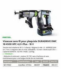 FESTOOL  Visseuse sans-fil pour plaquiste DURADRIVE DWC 18-4500 HPC 4,0 1-Plus - 18 V  Tersion de la batterie 15 V-1vitesse Regime à sie0-488500 tr/min-Longueur des vis max utilisables: 55 mm Parte-ou