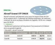 festoo  abrasif granat stf d90/6  abrasif univercialement conçu pour les làde c at is supports durstratament de matières plastique de matériaux mix, de verme acrylique, d'enduits et d'apprés 90m-a pou