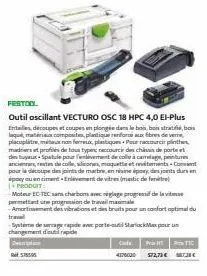 festool  outiloscillant vecturo osc 18 hpc 4,0 el-plus  entales, decoupes et coupes en plongée dans le bon, bois tratife, bas laqui, matériaus composites, plastique renforcé aux fibre de verre placopt