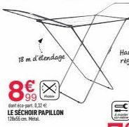 18 m d'étendage  99  dant éco-part 0,32 € LE SÉCHOIR PAPILLON 128x55 cm. Metal 