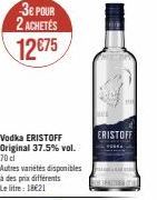 3e POUR 2 ACHETÉS  12€75  Vodka ERISTOFF Original 37.5% vol.  Autres variétés disponibles à des prix différents Le litre: 18€21  ERISTOFF 