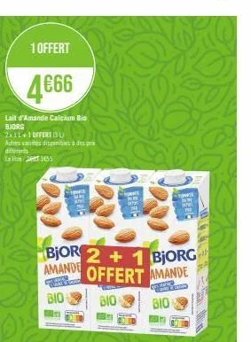 10ffert  4€66  lait d'amande calcium bio  bjorg  2x1l+1 offert (3 l  autres vantes disponibles à des prix  diferents  l-2155  bjor  amande  bio  dan w  cheeri  fonts  流浪  the  wre  the  2 + 1 bjorg  o