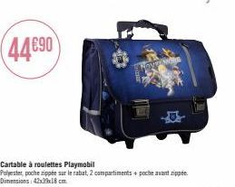 44€90  Cartable à roulettes Playmobil Polyester, poche zippée sur le rabat, 2 compartiments+ poche avant zippée Dimensions: 42x39x18 cm. 