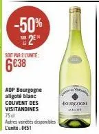 -50% 2e  soit par 2 l'unité  6€38  visitandines 75 cl autres varietes disponibles l'unité: 8451  bourgogne mnoh 