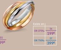 Existe en  OR 375%  OR 750%  56  199€  57  399€ 