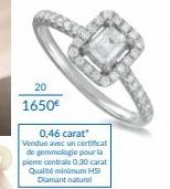 20  1650€  0,46 carat* Vendue avec un certificat de gemmologie pour la pierre centrale 0,30 carat Quaid minimum HS Diamant naturel 