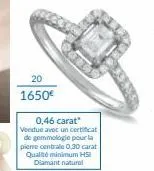 20  1650€  0,46 carat* vendue avec un certificat de gemmologie pour la pierre centrale 0,30 carat quaid minimum hs diamant naturel 