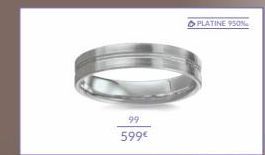 99  599€  PLATINE 950% 