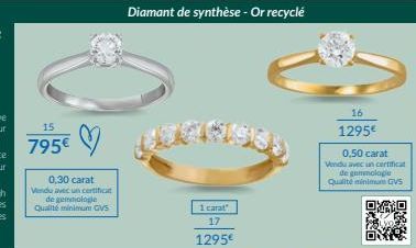 15  795€  M  0,30 carat Vendu avec un certificat de gemmologie Qualité minimum GVS  Diamant de synthèse - Or recyclé  1 carat  17 1295€  16  1295€  0,50 carat Vendu avec un certificat de gemmologie Qu