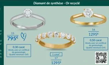 15  795€  m  0,30 carat vendu avec un certificat de gemmologie qualité minimum gvs  diamant de synthèse - or recyclé  1 carat  17 1295€  16  1295€  0,50 carat vendu avec un certificat de gemmologie qu