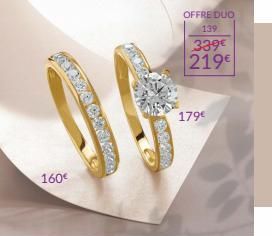 160€  OFFRE DUO  139  339€  219€  179€ 