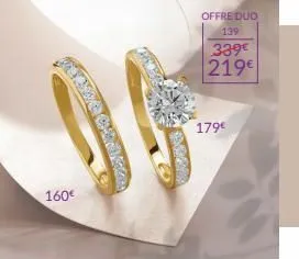 160€  offre duo  139  339€  219€  179€ 