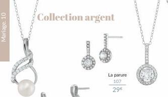 Mariage. 10  Collection argent  La parure  107  29€  