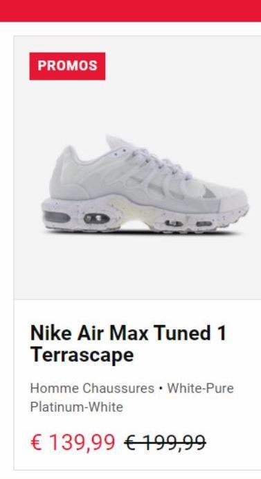 PROMOS  Nike Air Max Tuned 1 Terrascape  Homme Chaussures • White-Pure Platinum-White  € 139,99 € 199,99 