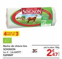 POUR LE  Büche de chèvre bio SOIGNON  les 4:13,46eHT. 9,87€HT  Sple FRS  SOIGNON  3%  SVE  Buche  BIO  soit la pice 180g  2471 