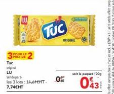 POUR LE PRIX DE  Tuc original  LU Vendu par les 3 lots: 11,61eNT. 7,74€HT  TUC  0%  ORIGINAL  soit le paquet 100g  043!  и и 