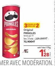 pringles  original  192  pour le  prix de  original pringles  vendu par 19  les 3 lots: 109,35cht. 72,90€ht  soit l'ét 175g  128! 