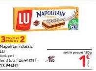 LU  POUR LE  Napolitain classic  LU  Vendu par 6  les 3 lots: 246,94eHT. 15 17,94€HT  NAPOLITAIN  soit le paquet 180g  19 