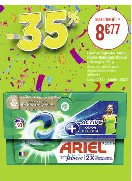 S-416  WATER CARTON  SED SONS LE PLASTGOED Stages  20  +  ARIEL  febreze 2X  SOIT L'UNITÉ:"  8€77  Lessive capsules ARIEL Pods+ Detergent Active 20 lavages (500x Autres varietes ou pois disables à des