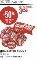 -50%  SUN  SOIT PAR 2 L'UNITÉ:  3656  Babybel  A Mini BABYBEL 23% M.G. x 12 (264 g)  Lekg: 17699-L'unité: 4€75 