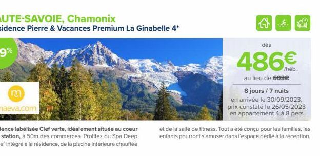 HAUTE-SAVOIE, Chamonix  Résidence Pierre & Vacances Premium La Ginabelle 4*  Résidence labélisée Clef verte, idéalement située au coeur de la station, à 50m des commerces. Profitez du Spa Deep Nature 