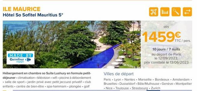 ILE MAURICE  Hôtel So Sofitel Mauritius 5*  MADE BY  Carrefour (  voyages  dès  1459€  TTC/pers.  10 jours / 7 nuits  au départ de Paris  le 12/09/2023, prix constaté le 13/06/2023 