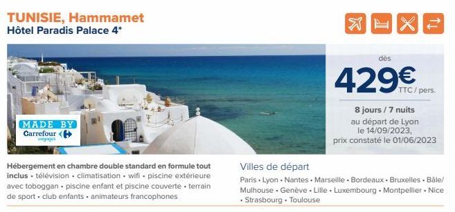 TUNISIE, Hammamet Hôtel Paradis Palace 4*  MADE BY Carrefour (  voyages  Hébergement en chambre double standard en formule tout inclus • télévision climatisation wifi piscine extérieure avec toboggan.